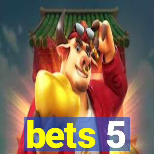 bets 5